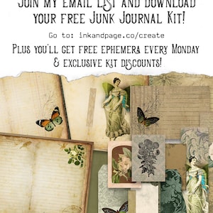 May include: A collage of vintage ephemera, including lined paper, tags, and illustrations of butterflies and fairies. The text reads, "JOIN MY EMAIL LIST AND DOWNLOAD YOUR FREE JUNK JOURNAL KIT!" and "PLUS YOU'LL GET FREE EPHEMERA EVERY MONDAY & EXCLUSIVE KIT DISCOUNTS!"