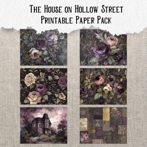 May include: A collection of printable paper packs with a gothic theme. The designs feature floral patterns with roses in shades of purple, cream, and green, and a haunted house illustration. The text "The House on Hollow Street Printable Paper Pack" is at the top.