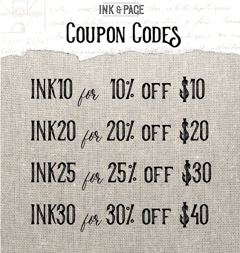 May include: A graphic with the text "INK & PAGE" and "COUPON CODES" in a vintage style font.  The graphic lists four coupon codes with varying discounts and dollar amounts: INK10 for 10% off $10, INK20 for 20% off $20, INK25 for 25% off $30, and INK30 for 30% off $40.