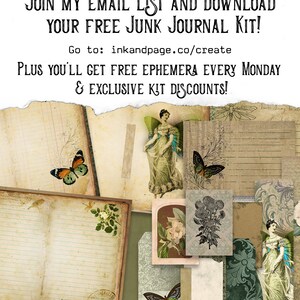 May include: A collage of vintage-style papers and images, including butterflies, flowers, and a woman in a dress. The text "JOIN MY EMAIL LIST AND DOWNLOAD YOUR FREE JUNK JOURNAL KIT! Go to: inkandpage.co/create PLUS YOU'LL GET FREE EPHEMERA EVERY MONDAY & EXCLUSIVE KIT DISCOUNTS!" is visible at the top of the image.