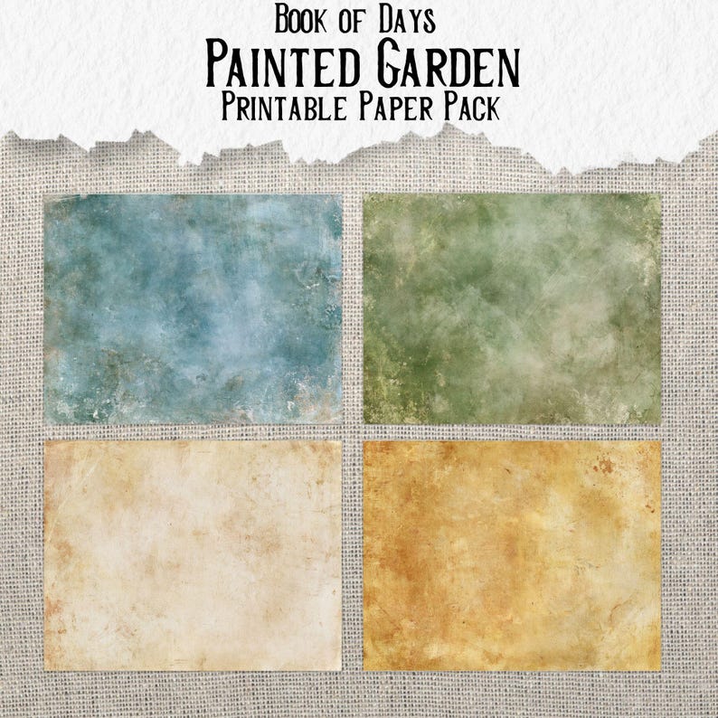 May include: A digital paper pack titled Book of Days Painted Garden featuring four rectangular sheets with distressed, textured surfaces in shades of blue, green, cream, and golden brown, displayed against a neutral woven fabric background.
