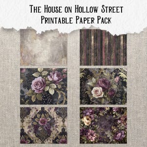 May include: A printable paper pack titled "The House on Hollow Street." The pack features six different designs, including floral patterns with roses, a wood grain design, and a textured background. The color palette includes shades of purple, brown, and beige.
