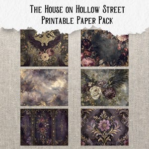 May include: A collection of six printable paper designs with a gothic theme. The designs feature floral arrangements, ornate patterns, and a dark color palette of purple, gold, and gray. The text "The House on Hollow Street Printable Paper Pack" is at the top.
