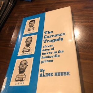 The Carrasco Tragedy Huntsville Texas Prison 1st HC DJ 1975 Aline House