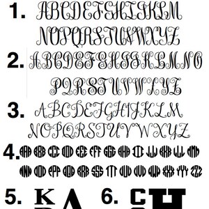 May include: A chart showing six different monogram fonts. The fonts are numbered 1 through 6. Font 1 is a script font. Font 2 is a script font with a more rounded look. Font 3 is a script font with a more flowing look. Font 4 is a block font. Font 5 is a block font with a more rounded look. Font 6 is a block font with a more stylized look.