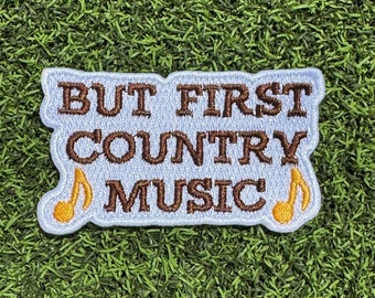 But First Country Music Iron On Patch