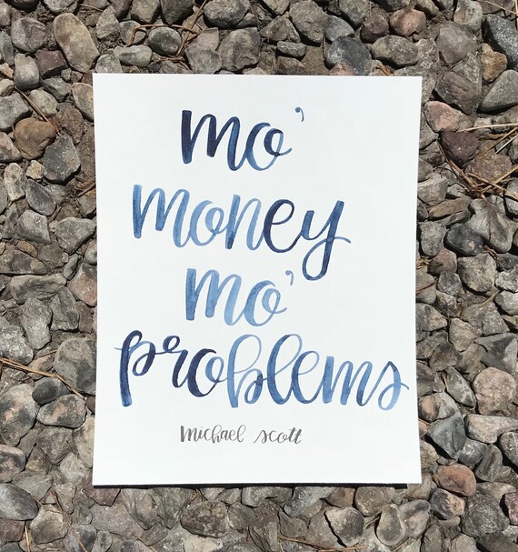 Mo Money Mo Problems Michael Scott Quote Etsy - image 0