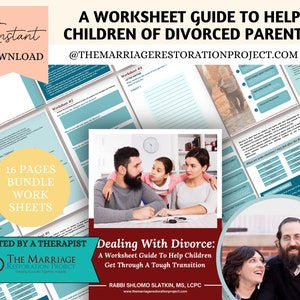 May include: A worksheet guide to help children of divorced parents. The guide includes 16 pages of worksheets and is created by a therapist. The cover features a family of three, a father, mother, and daughter, sitting at a table. The text on the cover reads "Dealing With Divorce: A Worksheet Guide To Help Children Get Through A Tough Transition." The text also includes the name of the creator, Rabbi Shlomo Slatkin, MS, LCPC, and the website address, www.themarriagerestorationproject.com.