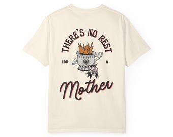 Tattoo Teacup No Rest for Mothers Graphic T-shirt, Comfort Colors, Mother's Day Gift, Tattoo Lover Shirt
