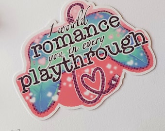 Love Friendship Holographic Sticker, I would Romance you in every Playthrough Sticker, romantic video game holo sticker