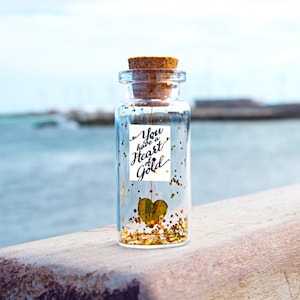 You have a heart of gold. Tiny message in a bottle. Miniatures. Personalised Gift. Funny Love Card. Valentine Card. Special greeting card.