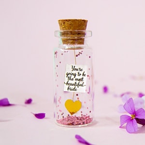 You're going to be the most beautiful bride. Special card. Message in a bottle. Bride
