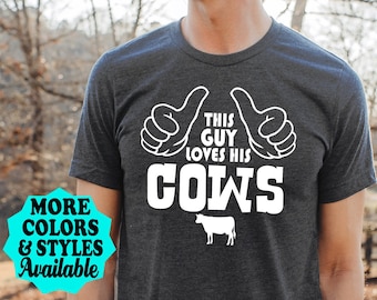 Funny Cow Shirt, This Guy Loves His Cows, Cow Shirt, Cow T-Shirt, Dairy Farmer, Cow Hoodie, Livestock, Stock Show, Farming, Ag Fair