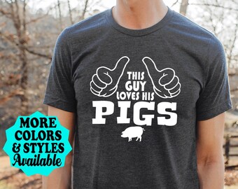 Funny Pig Shirt, This Guy Loves His Pigs, Pig T-Shirt, Pig Hoodie, Pig Dad, Farm, Farmer, Farming, Swine Farmer Gift, Pig Lover