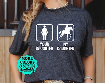 Funny Horse T-Shirt, My Daughter Your Daughter, Horse Shirt, Horse Mom, Horse Hoodie, Barrel Racing, Equestrian, Horse Riding, Horse Lover