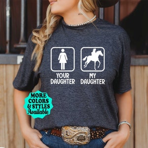 Funny Horse T-Shirt, My Daughter Your Daughter, Horse Shirt, Horse Mom, Horse Hoodie, Barrel Racing, Equestrian, Horse Riding, Horse Lover image 1