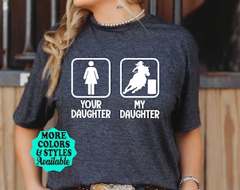 Barrel Racing T-Shirt: My Daughter, Your Daughter - Horse Lover Gift