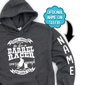 Tough Enough to Be a Barrel Racer Crazy Enough to Love It – Rodeo Cowgirl Sweatshirt