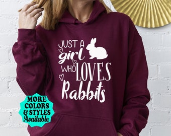 Rabbit Hoodie, Just A Girl Who Loves Rabbits, Bunny Sweatshirt, Bunny Hoodie, Rabbit Lover, Breeder, Owner, Pet, Farm