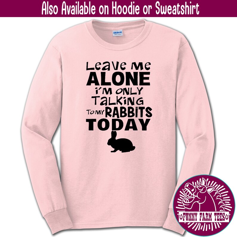 Rabbit Leave Me Alone Only Talking To My RABBITS Today Etsy