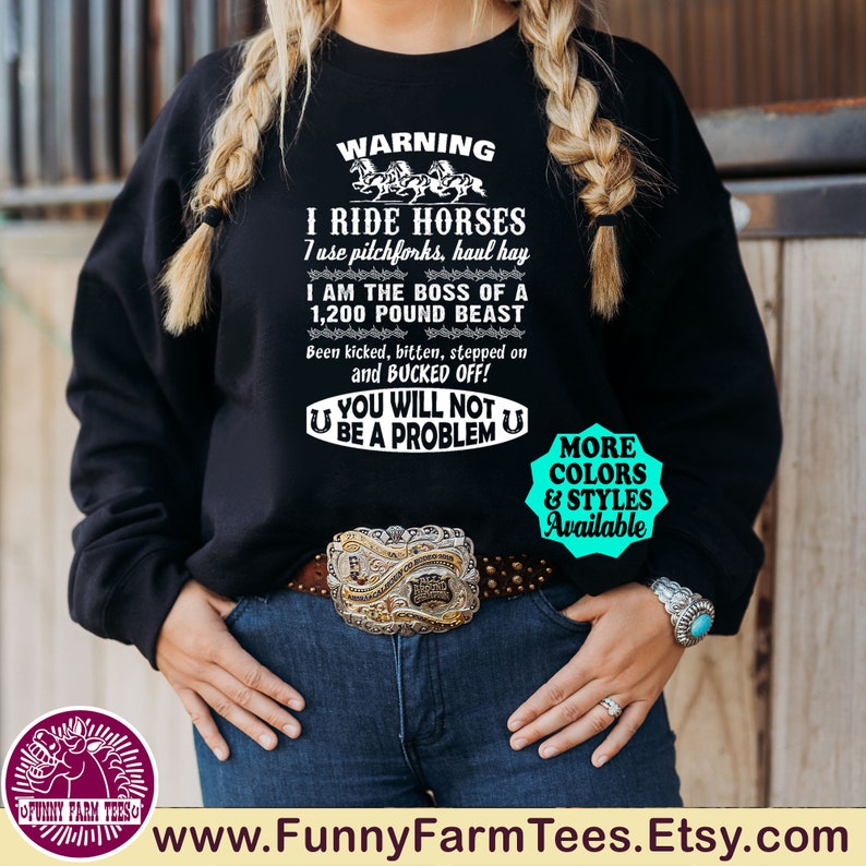 Horse Shirt, Warning I Ride Horses, Use Pitchforks, Boss of 1,200 lb Beast, You Will Not Be A Problem, Funny Horse Hoodie, Horse T-Shirt image 4