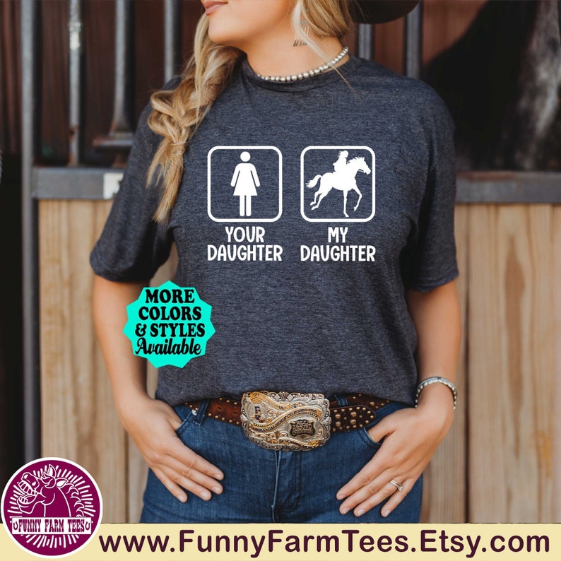 Funny Horse T-Shirt, My Daughter Your Daughter, Horse Shirt, Horse Mom, Horse Hoodie, Barrel Racing, Equestrian, Horse Riding, Horse Lover image 1