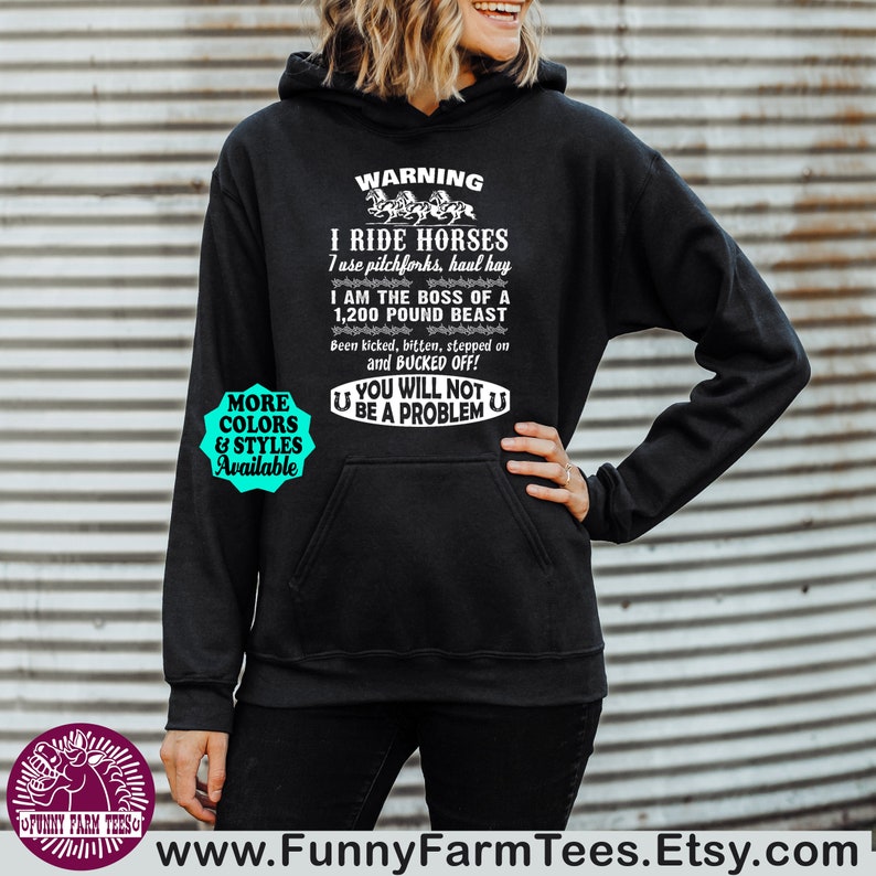 Horse Shirt, Warning I Ride Horses, Use Pitchforks, Boss of 1,200 lb Beast, You Will Not Be A Problem, Funny Horse Hoodie, Horse T-Shirt image 5