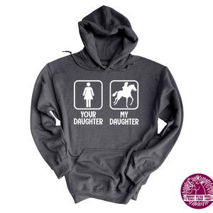 Funny Horse T-Shirt, My Daughter Your Daughter, Horse Shirt, Horse Mom, Horse Hoodie, Barrel Racing, Equestrian, Horse Riding, Horse Lover image 4