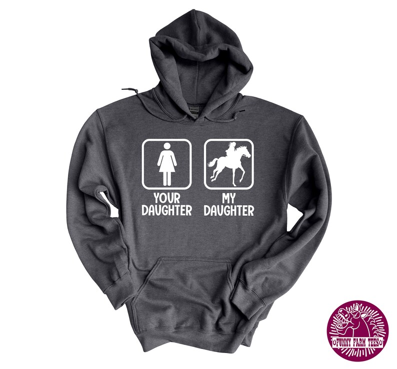 Funny Horse T-Shirt, My Daughter Your Daughter, Horse Shirt, Horse Mom, Horse Hoodie, Barrel Racing, Equestrian, Horse Riding, Horse Lover image 4