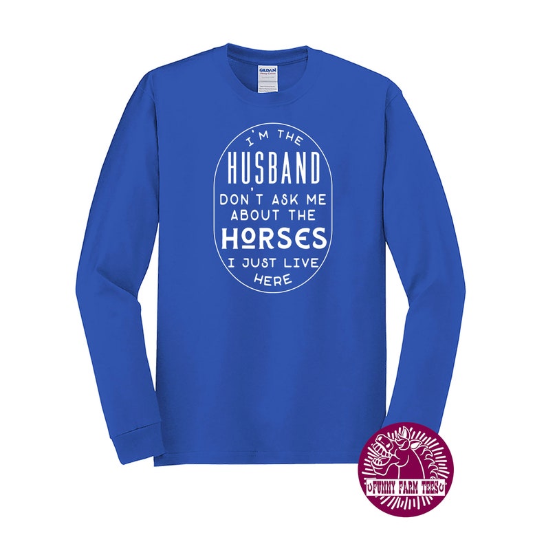 Horse Husband Shirt, I'm The Husband Don't Ask Me About The Horses I Just Live Here, Horse Farm Shirt, Funny Horse Gift image 2