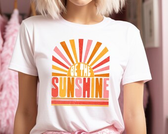 Be The Sunshine Shirt, Summer Shirt, Kindness Tshirt, Motivational Shirt, Retro Sun Tee