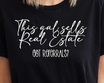 Got Referrals? Tee, House Hustler Shirt, Funny Real Estate T shirt, Women's Real Estate Shirt, Real Estate Tshirt, Real Estate Agent Gifts