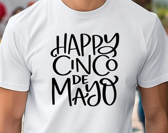 Happy Cinco de Mayo Shirt, Mexican Festival T-Shirt, Cinco de Mayo Tee