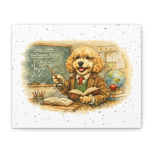 May include: Watercolor illustration of a dog as a teacher, wearing glasses and a tweed jacket, pointing at a chalkboard with the text "Today's Lesson: Pawthagores Theorem". A globe, books, and an apple are also visible.
