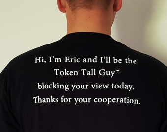 Token Tall Guy T Shirt, Funny Tall Men's Concert Shirts, Token Tall Guy Shirt, Tall Guy Festival Tee