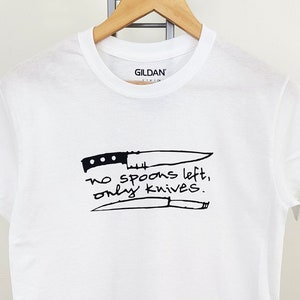 No Spoons Left Only Knives T Shirt / Chronic Illness Shirt / Funny Spoonie Shirt / Chronically Ill Tee / Spoonie Shirts / Invisible Illness bild 1