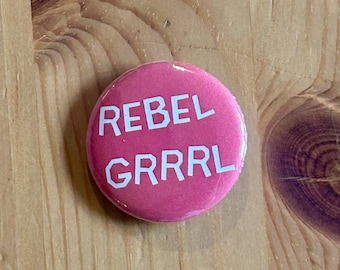 Rebel Grrrl 1.25 inch button punk riot grrrl *original design*