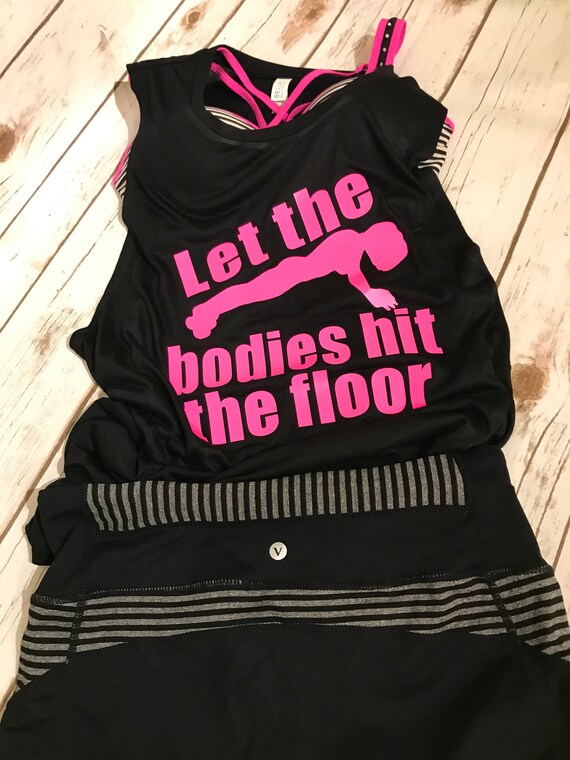 Let The Bodies Hit The Floor Muscle Shirt Weightlifting Etsy