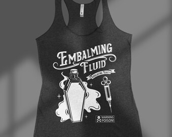 Embalming Fluid Racerback Tank | Goth Fashion | Goth Tee | Goth | Grunge | Alternative | Spooky