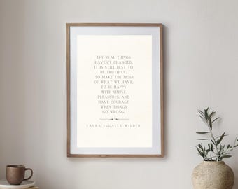Druckbares Laura Ingalls Wilder Zitat | Die wirklichen Dinge haben sich nicht geändert | Herunterladbar | Moderne minimalistische Wanddekoration | Beige Wohnkultur