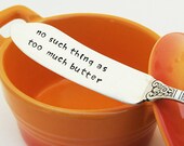 No Such Thing As Too Much Butter Butter Knife Spreader I Love Butter Table Decor Hostess Gift Dinner Party I Love Food