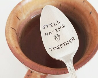 Anniversary Gift: Still Having Coffee Together Spoon | Best Friend Gift