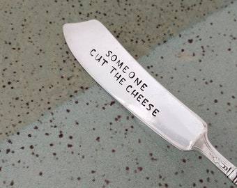 Cheese Knife | Someone Cut The Cheese Knife | I Love Cheese | Cheese Cutter | Cheese Platter | Hostess Gift | Housewarming | Funny Gift