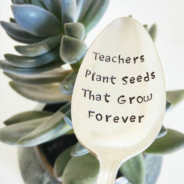 Teachers Plant Seeds That Grow Forever / Engraved Spoon / Teacher Gift / Best Teacher / Thank You Gift / Stamped Teaspoon / Kindergarten