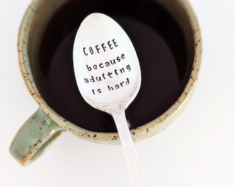 Gift for Friend: Spoon | Coffee Because Adulting is Hard Spoon | I Need Coffee | Coffee Spoon | Mom Life | Co Worker Gift