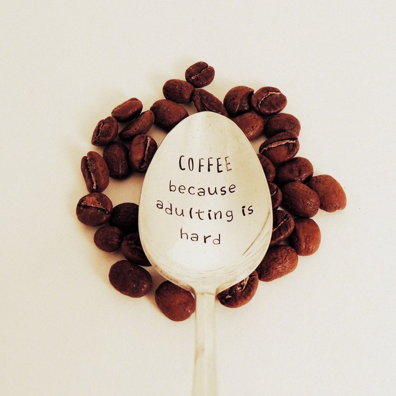 Coffee Because Adulting is Hard Teaspoon I Need Coffee Coffee Spoon Morning Spoon Funny Gift Give Me Coffee Mom Life