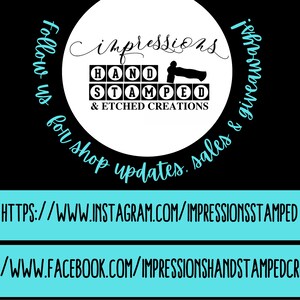 May include: A black background with a white circular logo that says "Impressions Hand Stamped & Etched Creations". Below the logo are two turquoise rectangles with Instagram and Facebook URLs.