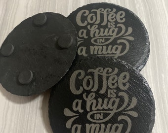 Slate coasters Coffee is a Hug in a Mug drink holder