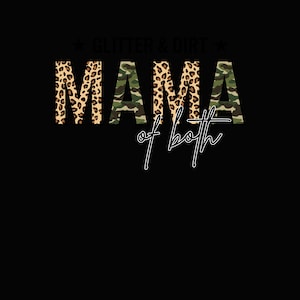 Glitter And Dirt Mama Of Both Png, Mama, Leopard Design, Cute Mom,Mom Of Both,Leopard Mama, Camo Mama PNG