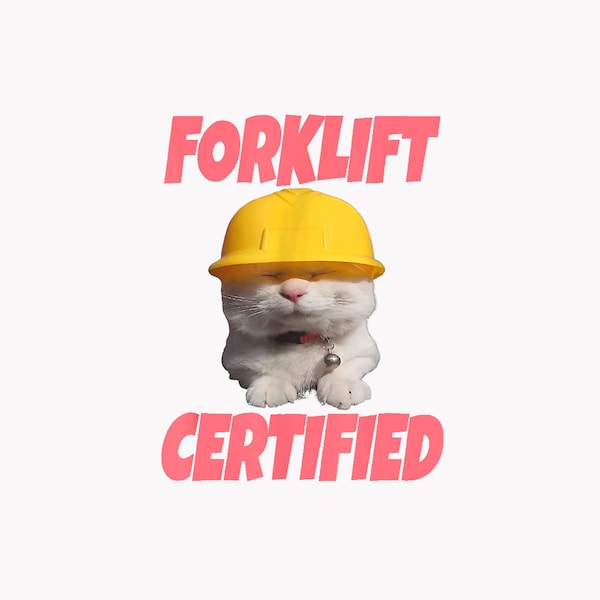Forklift Certified Cat Png, Funny Meme shirt Png